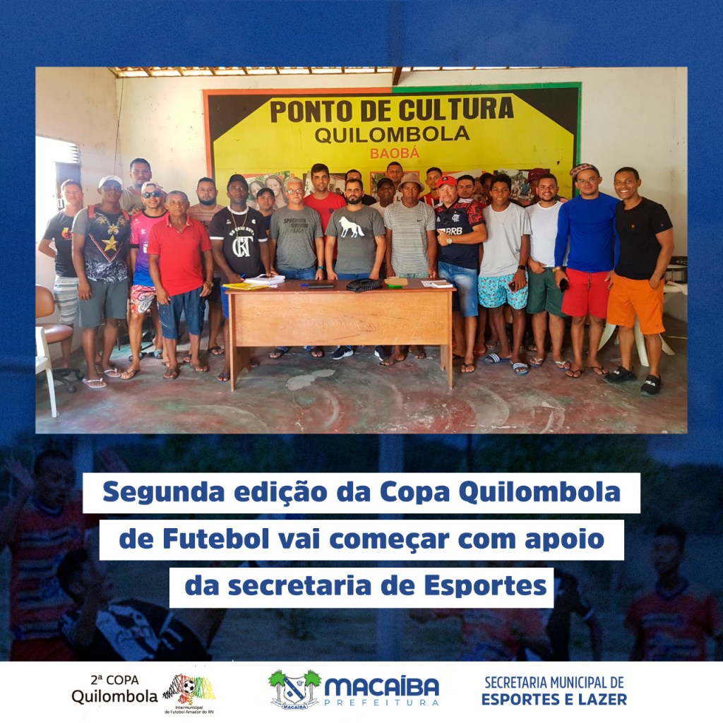 Secretaria de Esportes e Lazer de Macaíba realiza 2ª Copa Quilombola de Futebol; evento inicia dia 30, com aproximadamente 300 atletas&nbsp;amadores