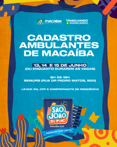 Prefeitura de Macaíba realiza cadastro de ambulantes para festa de São João 2023; inscrições na Semurb, a partir de terça&nbsp;(13)