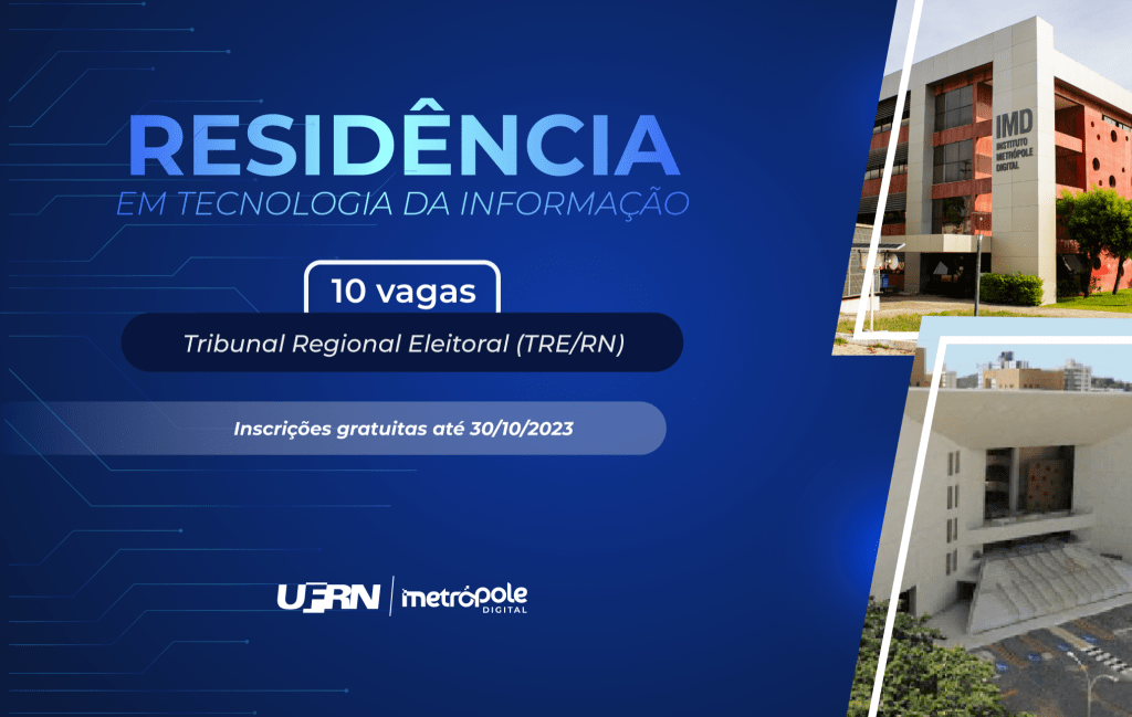 IMD e TRE abrem seleção para nova turma de Residência em Tecnologia da Informação; valor da bolsa é de R$ 3&nbsp;mil